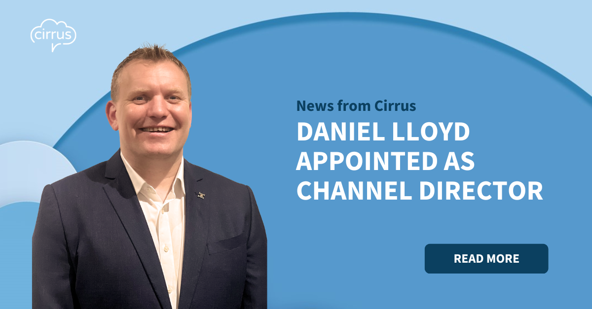 Cirrus Contact Centre Solutions Announces Daniel Lloyd as New Channel Director